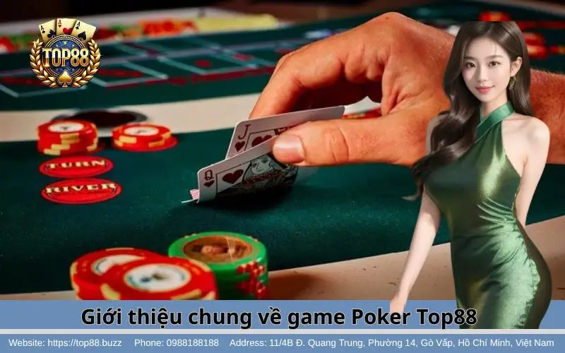 Tổng quan về tựa game Poker tại Top88
