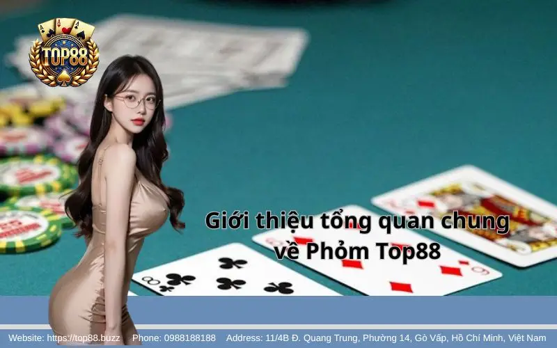 Phỏm - Bật mí bí kíp thắng lớn cho bài thủ 2 Tổng quan về tựa game Phỏm tại Top88