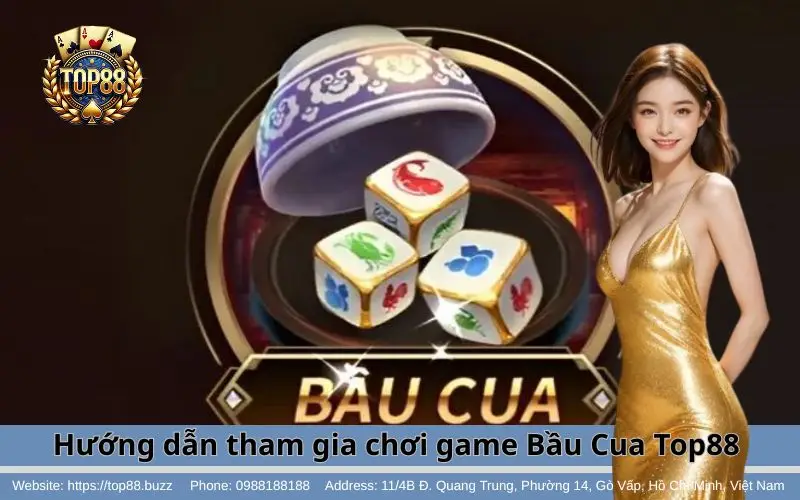 Hướng dẫn tham gia Bầu Cua Top88