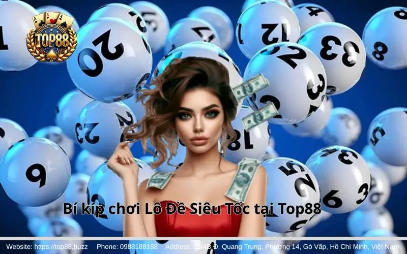 Kinh nghiệm chơi Lô Đề Siêu Tốc Top88 hốt bạc ngon mỗi ngày