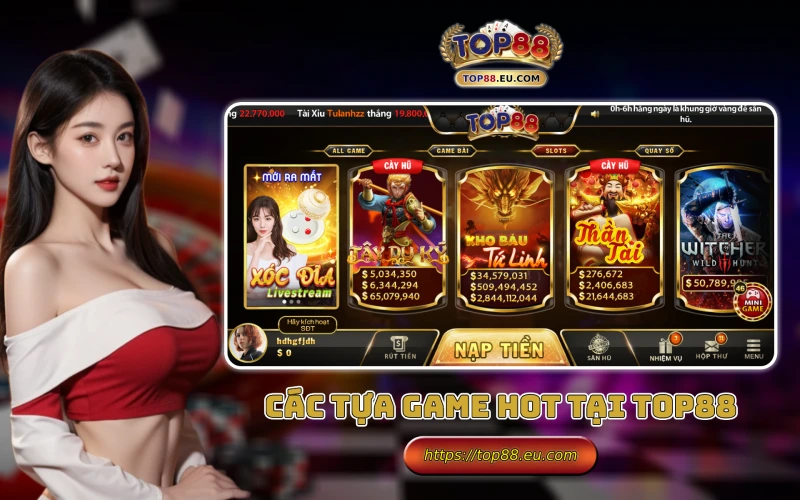 Các tựa game hot nhất tại Top 88